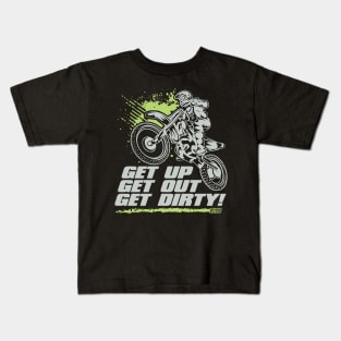 Get Up Get Out Get Dirty Kids T-Shirt